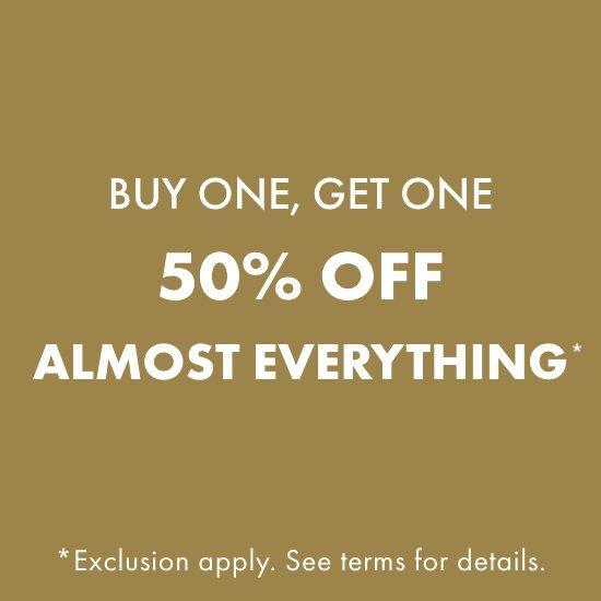 Buy One, Get One 50% Off Almost Everything*