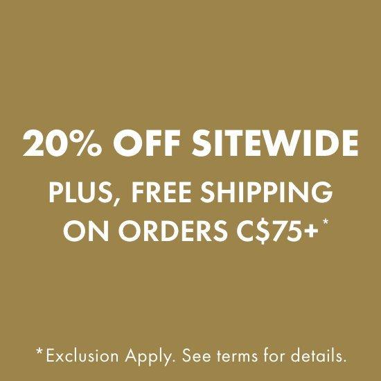 20% Off Sitewide Plus, Free Shipping on Orders C$75+*