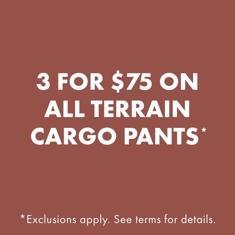 3 for $75 on All Terrain Cargo Pants*