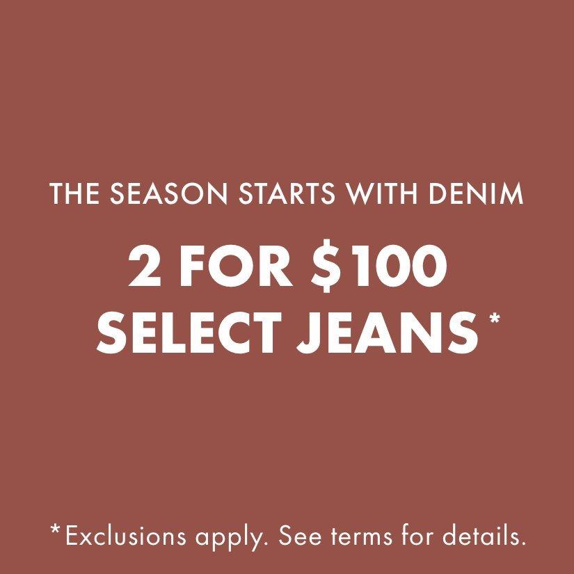 2 for $100 Select Jeans*