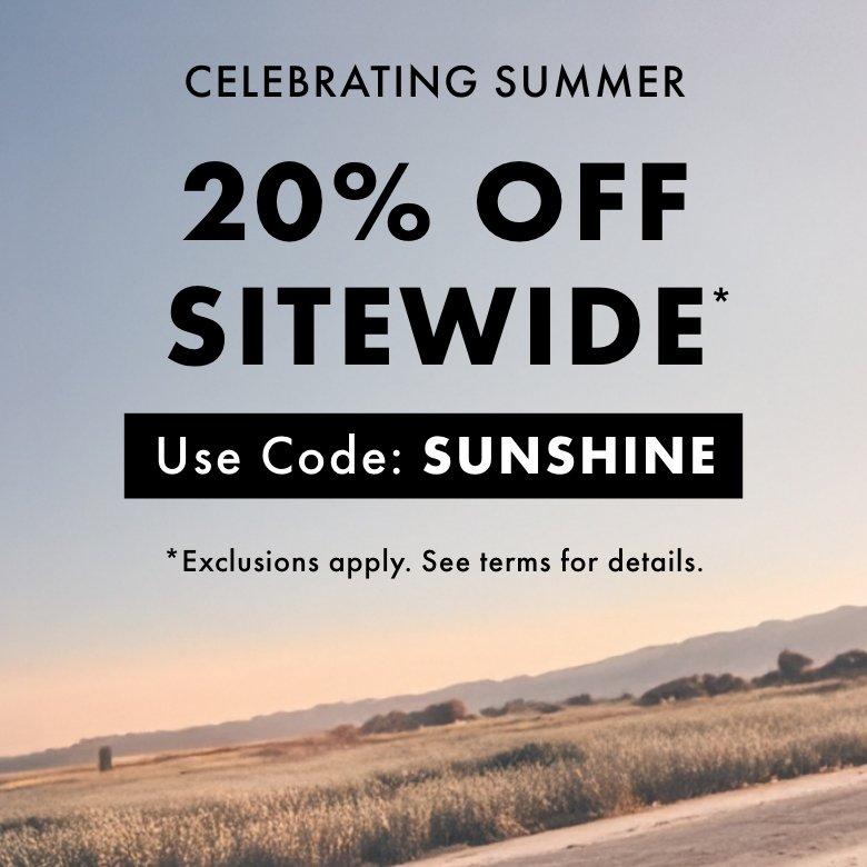 20% Off Sitewide*  - Use Code: SUNSHINE - *Exclusion Apply. See terms for details.